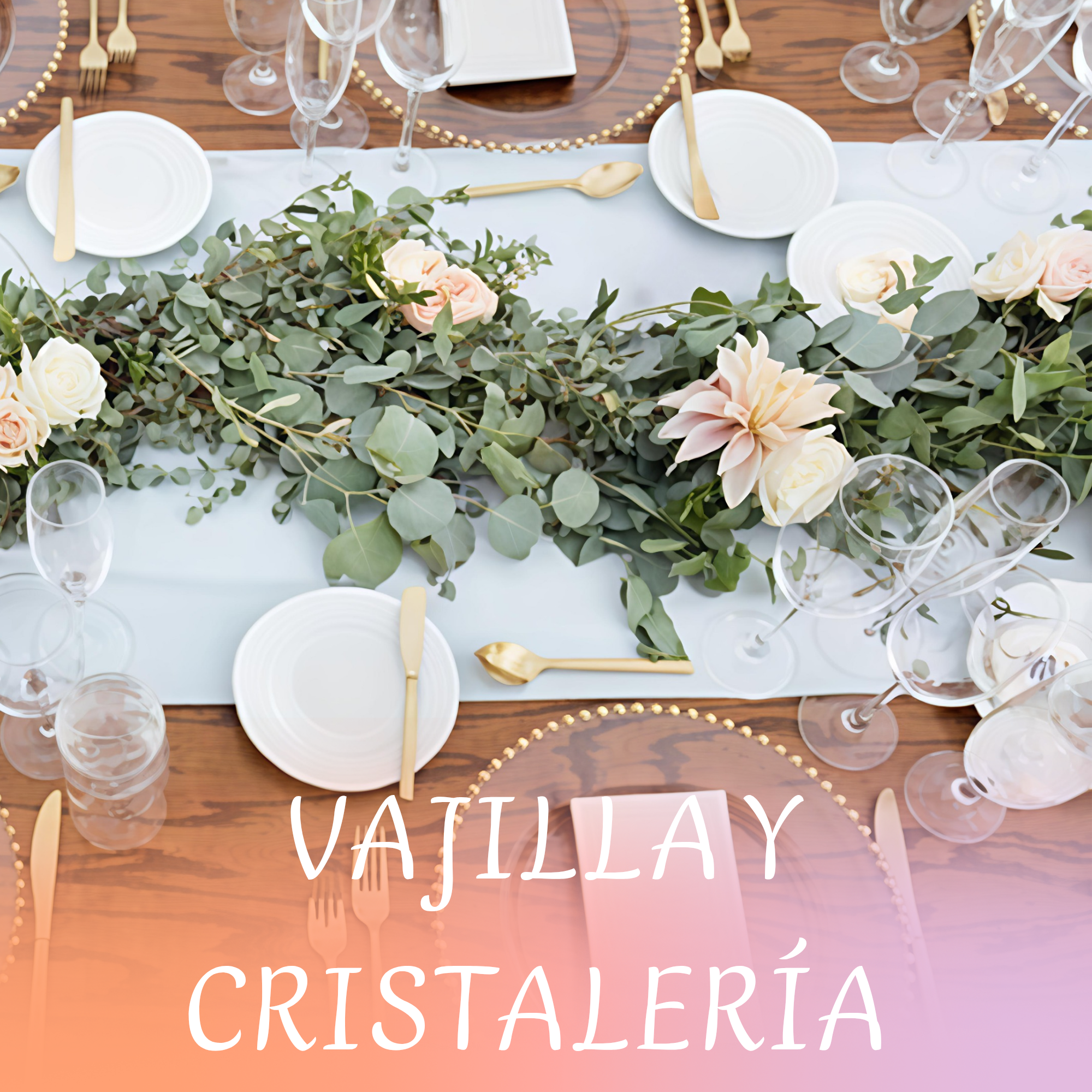 Vajilla & Cristalería